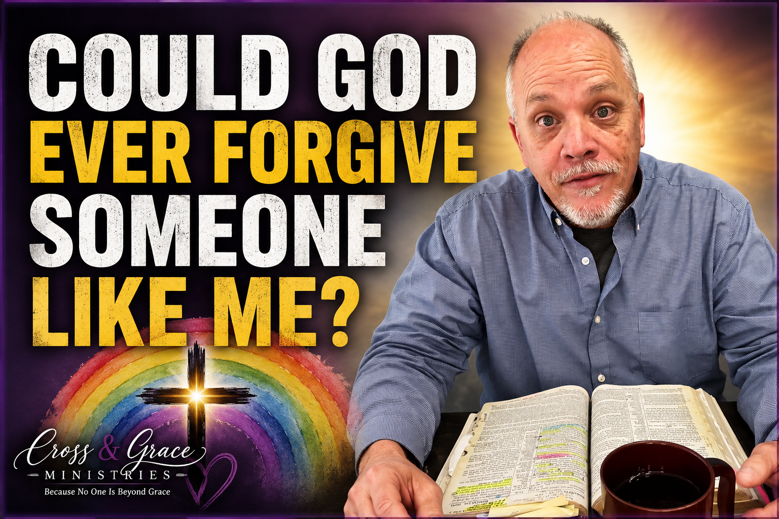 Could God Ever Forgive Someone Like Me?